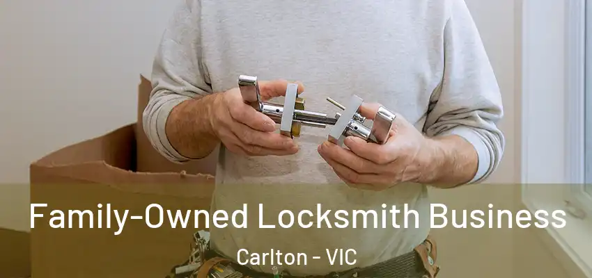 Family-Owned Locksmith Business Carlton - VIC