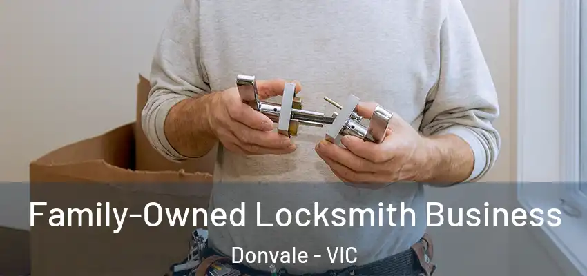 Family-Owned Locksmith Business Donvale - VIC