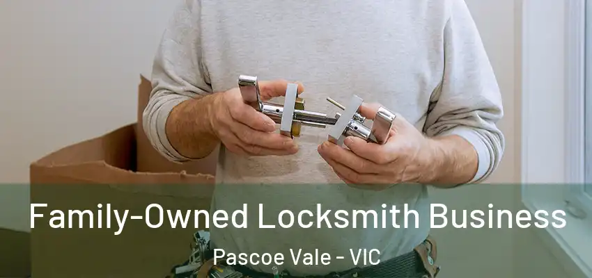  Family-Owned Locksmith Business Pascoe Vale - VIC