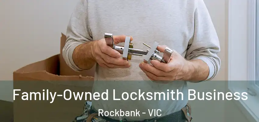 Family-Owned Locksmith Business Rockbank - VIC
