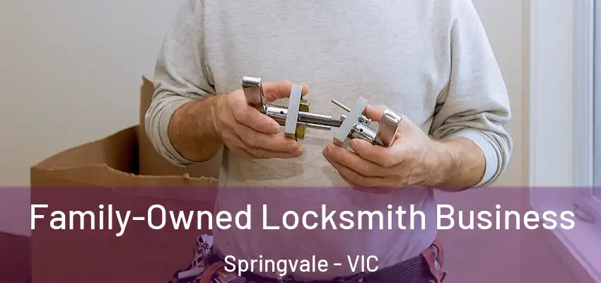  Family-Owned Locksmith Business Springvale - VIC