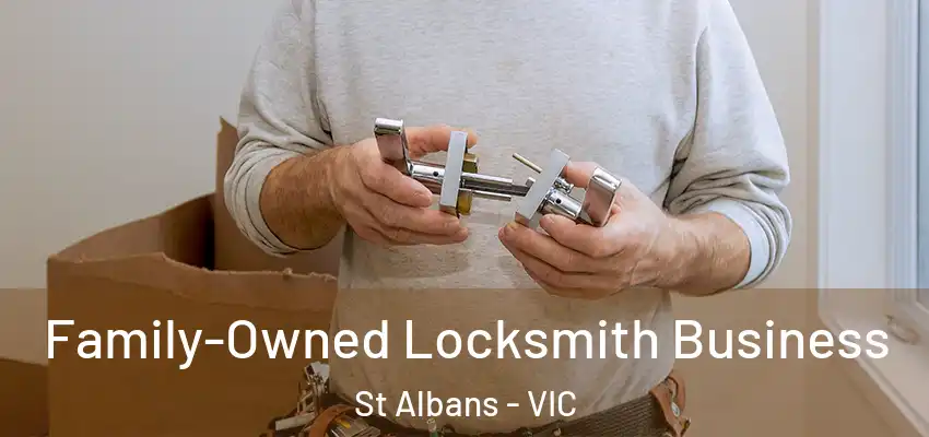Family-Owned Locksmith Business St Albans - VIC