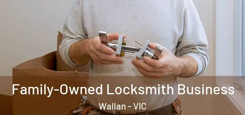 Family-Owned Locksmith Business Wallan - VIC