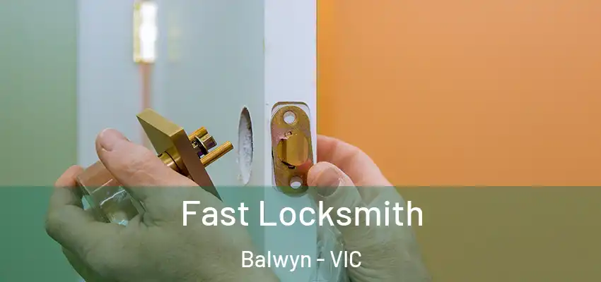 Fast Locksmith Balwyn - VIC