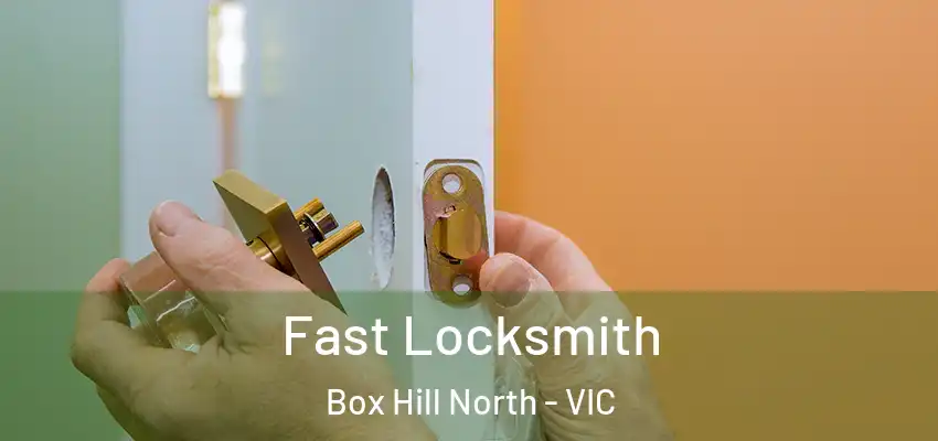 Fast Locksmith Box Hill North - VIC
