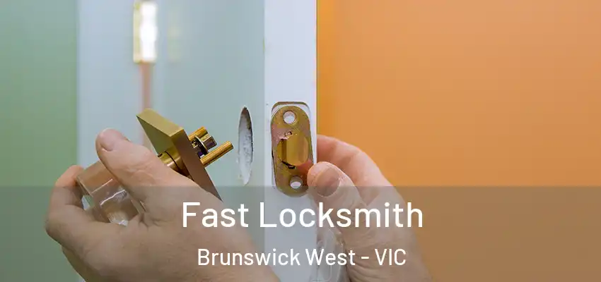 Fast Locksmith Brunswick West - VIC