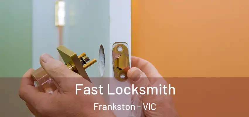 Fast Locksmith Frankston - VIC