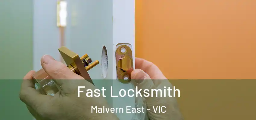 Fast Locksmith Malvern East - VIC