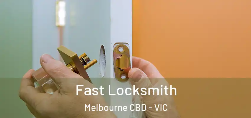 Fast Locksmith Melbourne CBD - VIC