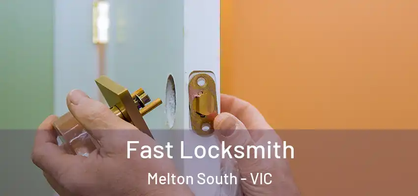 Fast Locksmith Melton South - VIC