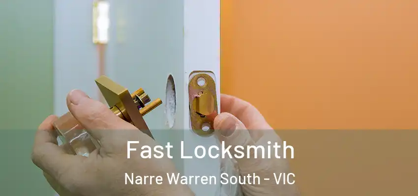 Fast Locksmith Narre Warren South - VIC