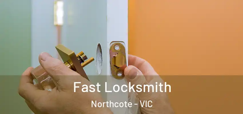Fast Locksmith Northcote - VIC