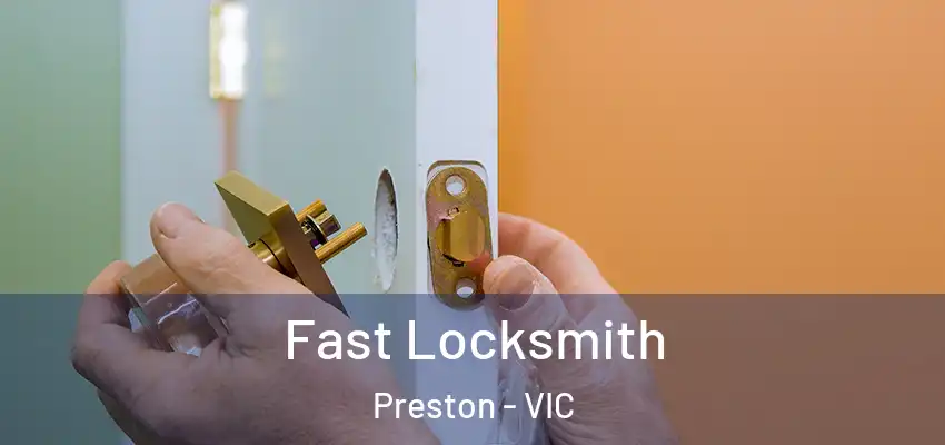 Fast Locksmith Preston - VIC
