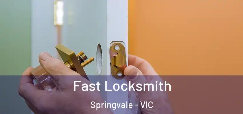 Fast Locksmith Springvale - VIC