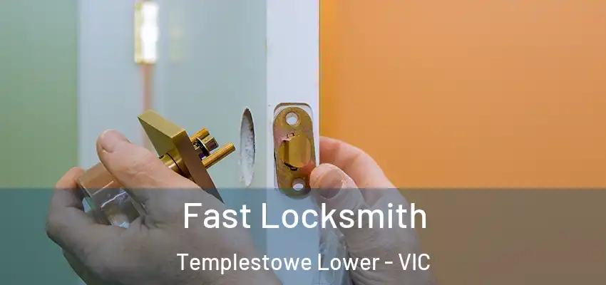 Fast Locksmith Templestowe Lower - VIC