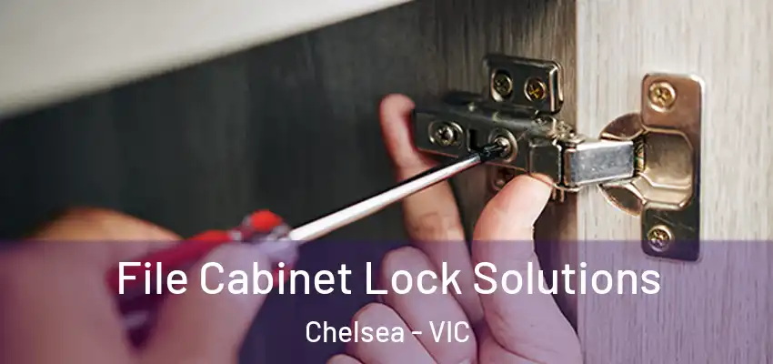 File Cabinet Lock Solutions Chelsea - VIC