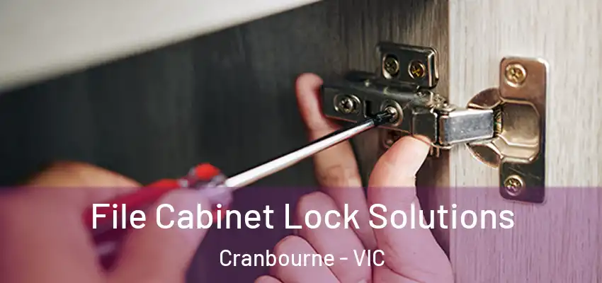 File Cabinet Lock Solutions Cranbourne - VIC