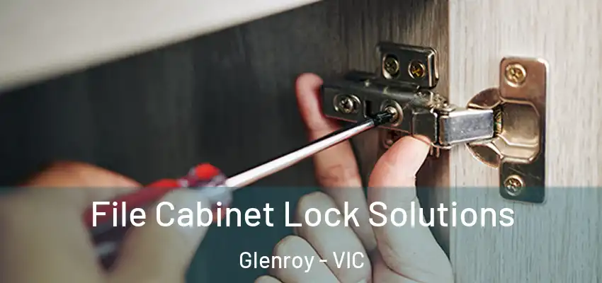  File Cabinet Lock Solutions Glenroy - VIC