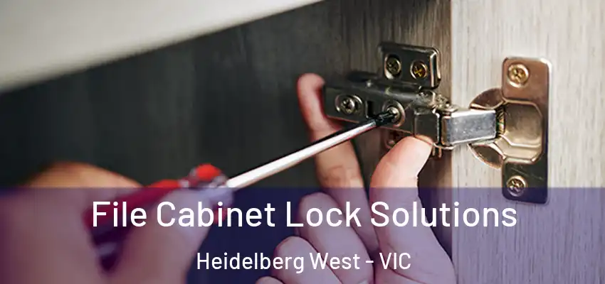 File Cabinet Lock Solutions Heidelberg West - VIC