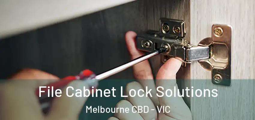 File Cabinet Lock Solutions Melbourne CBD - VIC