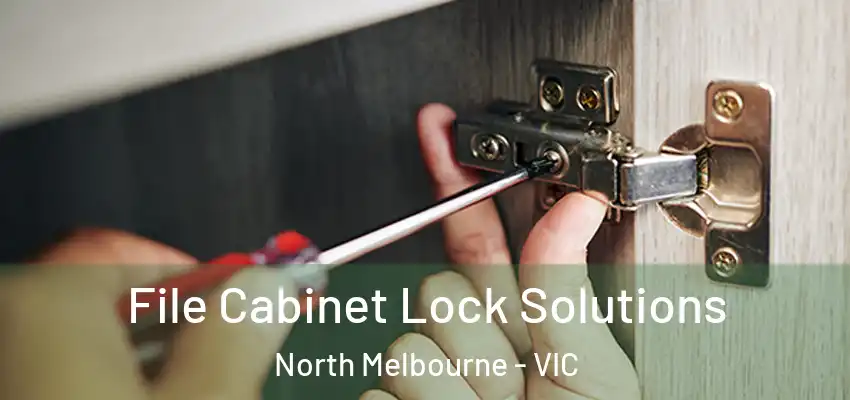 File Cabinet Lock Solutions North Melbourne - VIC
