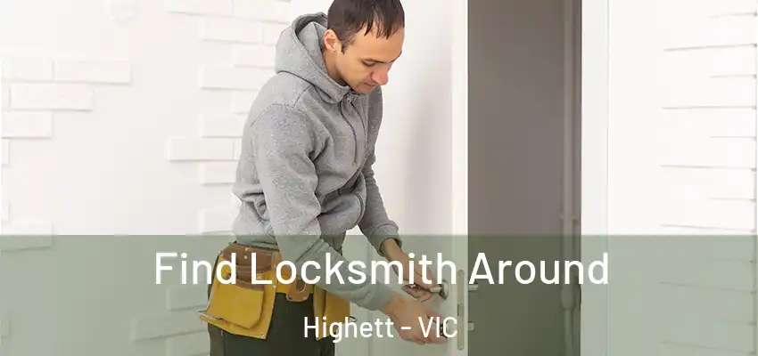 Find Locksmith Around Highett - VIC