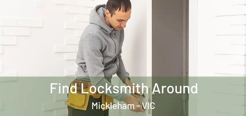 Find Locksmith Around Mickleham - VIC