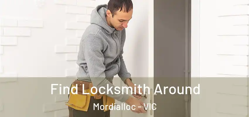 Find Locksmith Around Mordialloc - VIC