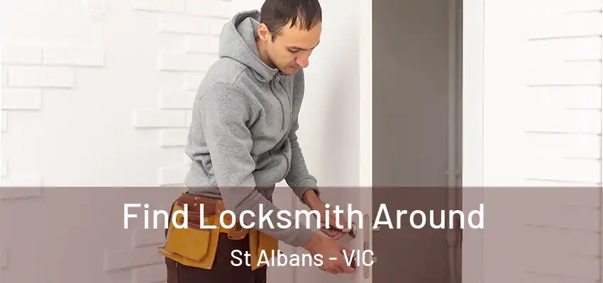  Find Locksmith Around St Albans - VIC