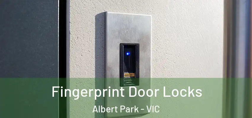 Fingerprint Door Locks Albert Park - VIC