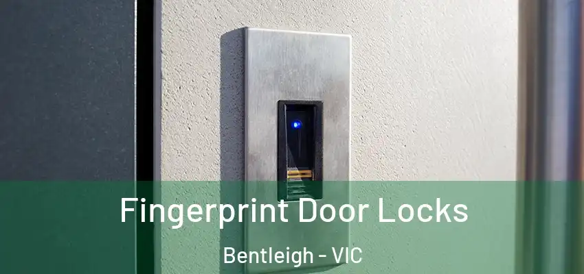Fingerprint Door Locks Bentleigh - VIC