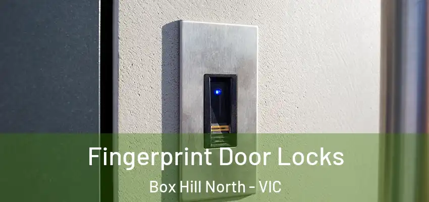 Fingerprint Door Locks Box Hill North - VIC