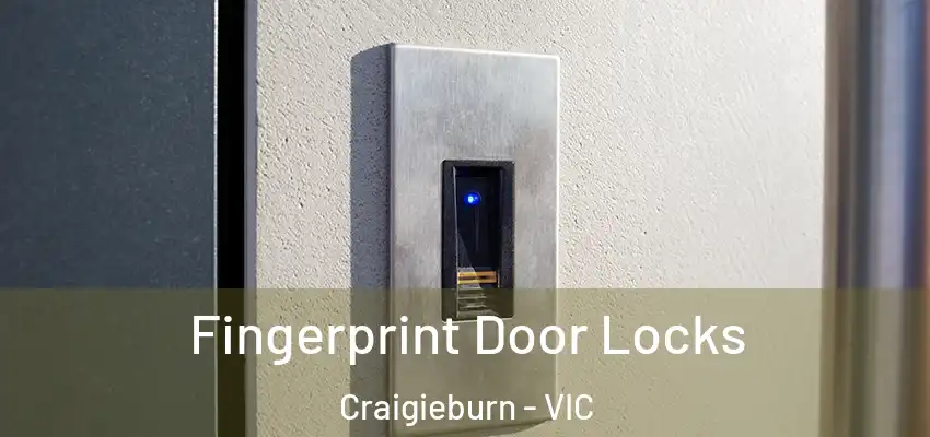 Fingerprint Door Locks Craigieburn - VIC