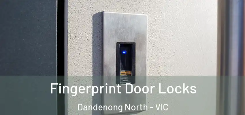 Fingerprint Door Locks Dandenong North - VIC