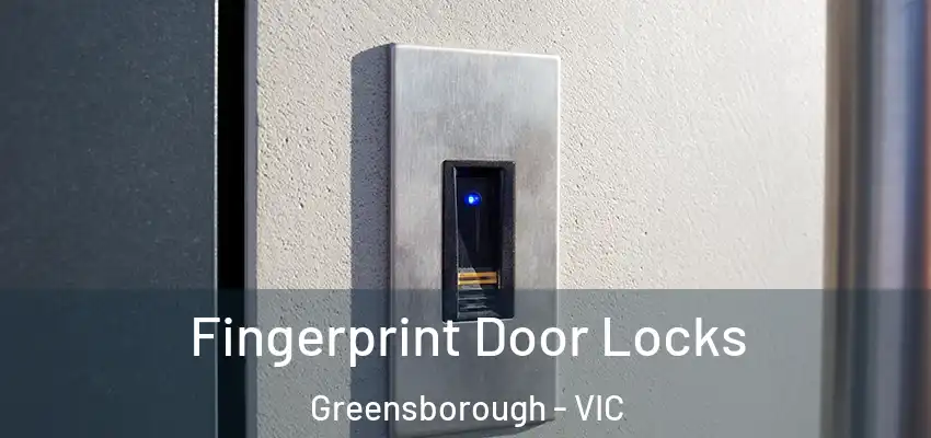 Fingerprint Door Locks Greensborough - VIC