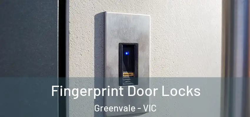 Fingerprint Door Locks Greenvale - VIC