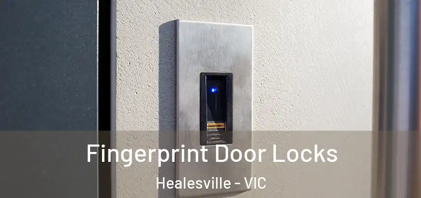 Fingerprint Door Locks Healesville - VIC