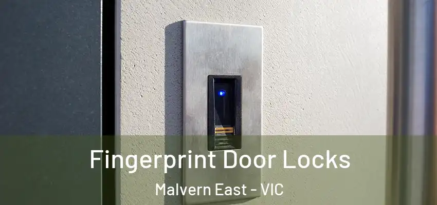 Fingerprint Door Locks Malvern East - VIC