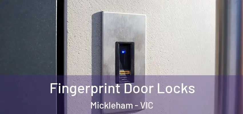 Fingerprint Door Locks Mickleham - VIC