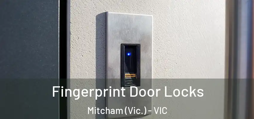 Fingerprint Door Locks Mitcham (Vic.) - VIC