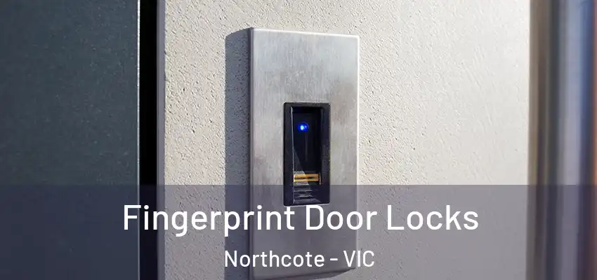 Fingerprint Door Locks Northcote - VIC