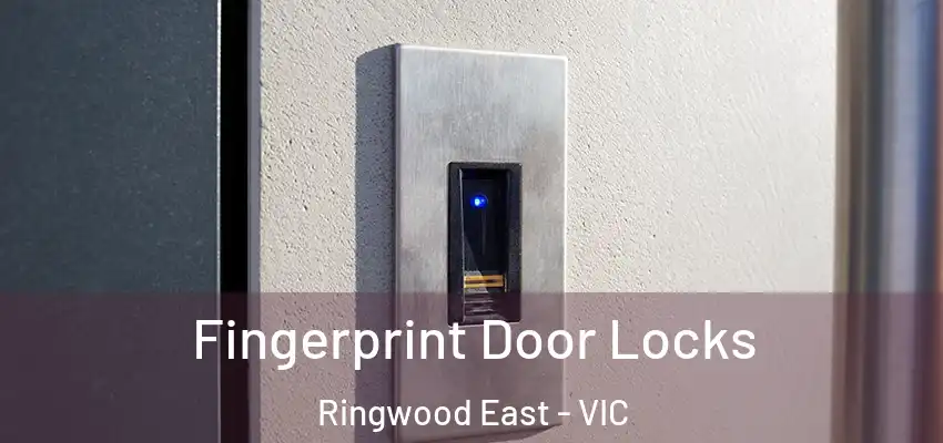  Fingerprint Door Locks Ringwood East - VIC