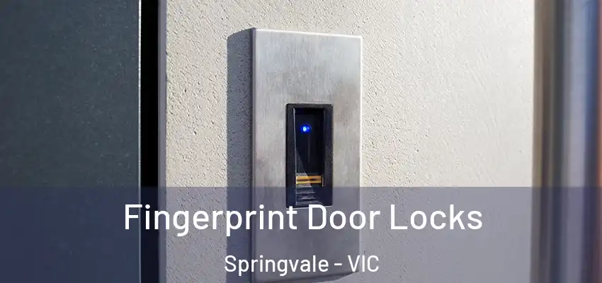 Fingerprint Door Locks Springvale - VIC