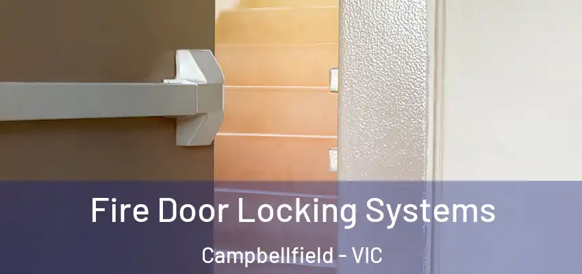 Fire Door Locking Systems Campbellfield - VIC