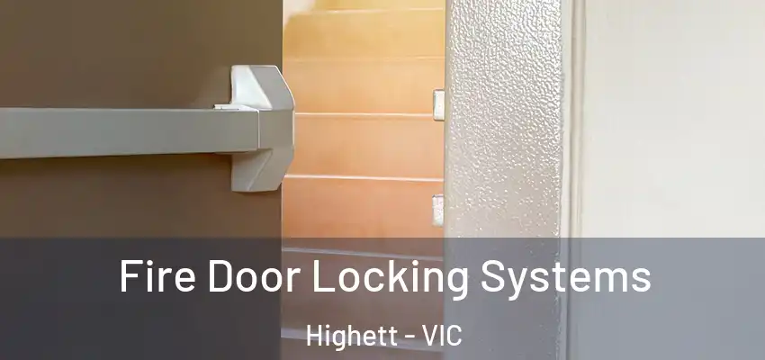 Fire Door Locking Systems Highett - VIC