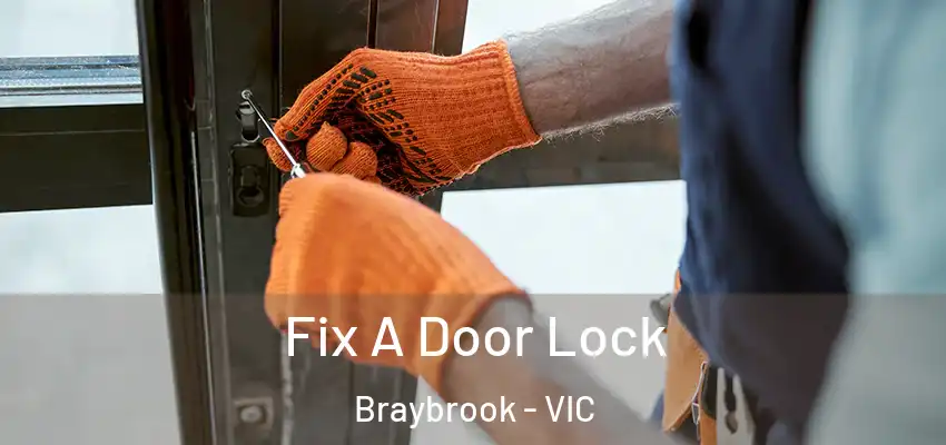 Fix A Door Lock Braybrook - VIC