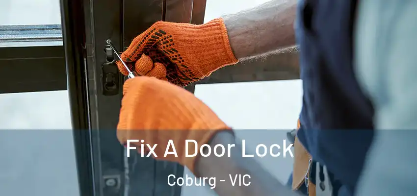 Fix A Door Lock Coburg - VIC