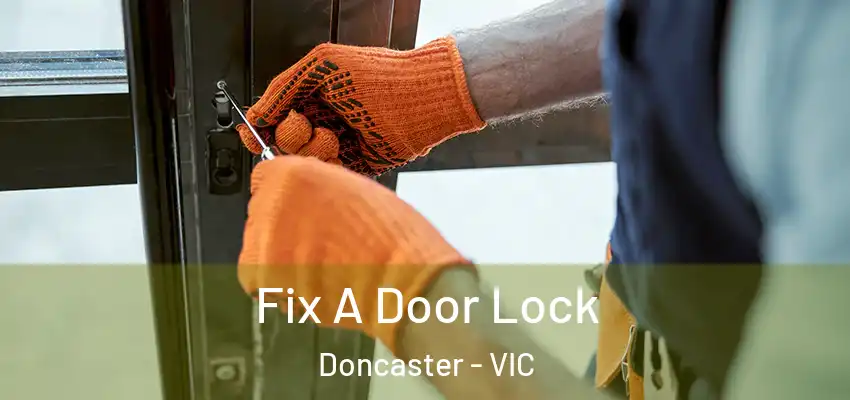 Fix A Door Lock Doncaster - VIC