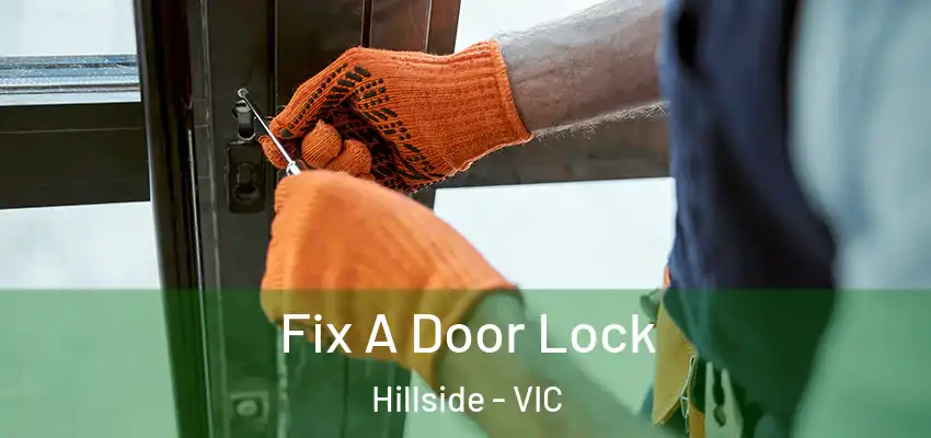 Fix A Door Lock Hillside - VIC