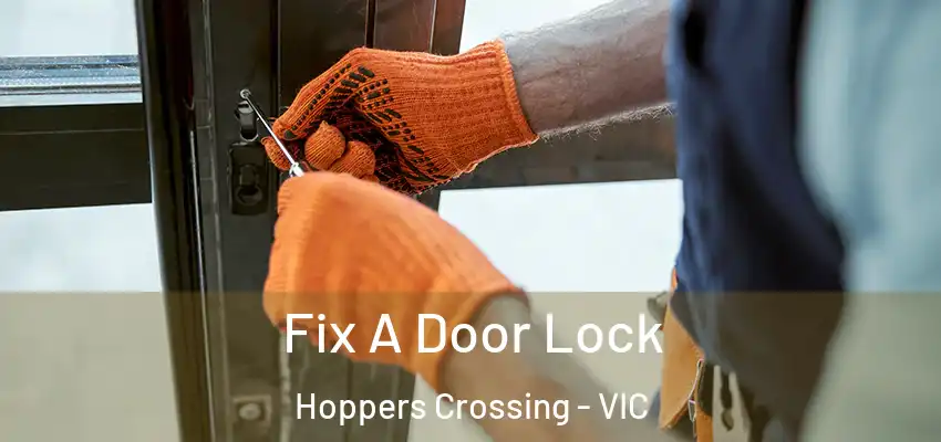 Fix A Door Lock Hoppers Crossing - VIC